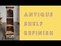 ANTIQUE SHELF REFINISH - Furniture Makeover