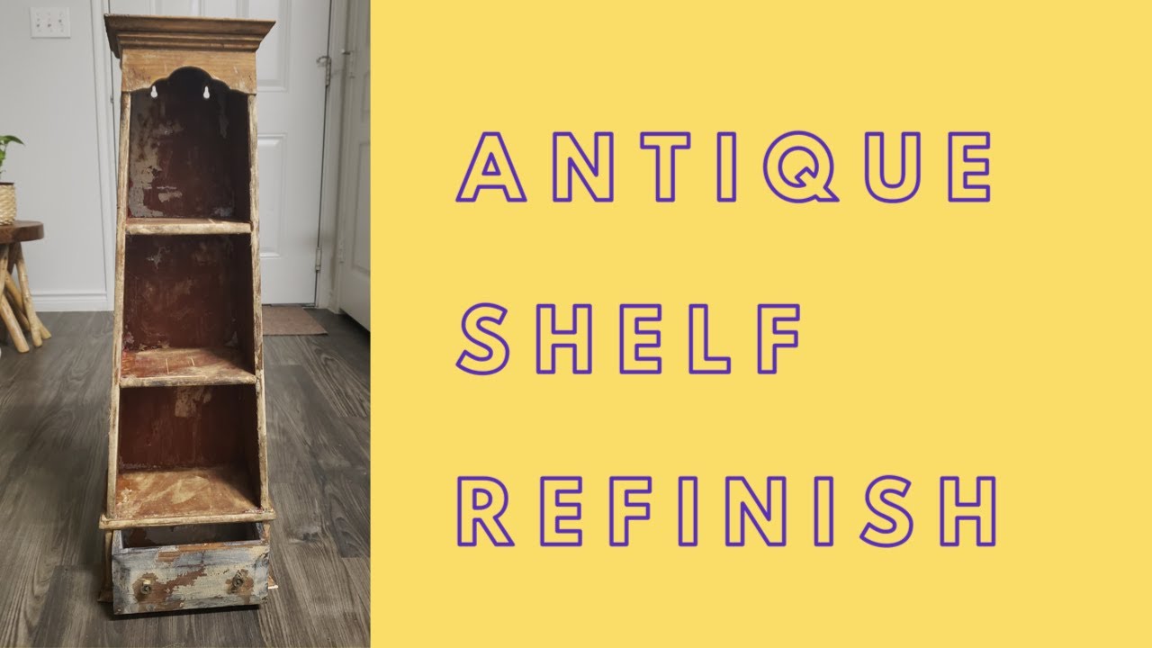 ANTIQUE SHELF REFINISH Furniture Makeover YouTube