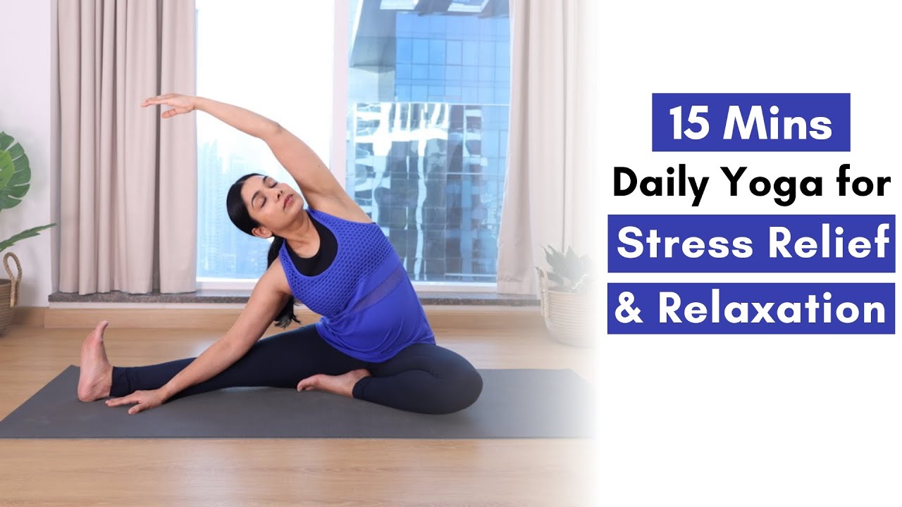 Daily yoga for Stress Relief and Relaxation | 15 mins Yoga to Calm the ...