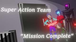 SUPER ACTION TEAM "Mission Complete" (Animated Short)