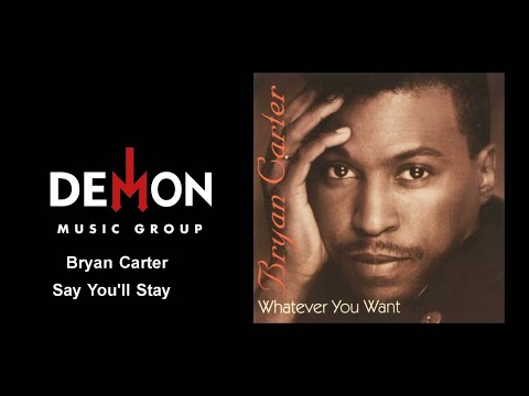 Bryan Carter - Say You'll Stay