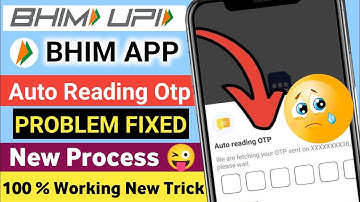 Auto reading otp problem in bhim app 2024 | Bhim UPI Otp verification problem | OTP Autofill problem