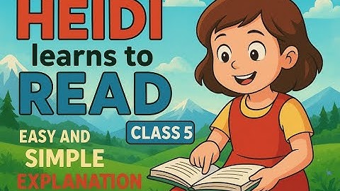 Heidi Learns to Read | Class 5 English Lesson | Easy & Simple Explanation with Full Story