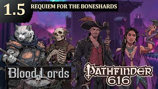 Pathfinder 616: Blood Lords, Episode 1.5 - Requiem for the Boneshards
