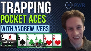 TRAPPING POCKET ACES WITH ANDREW IVERS