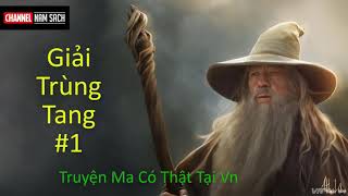 Truyện Ma Có Thật | Giải Trùng Tang