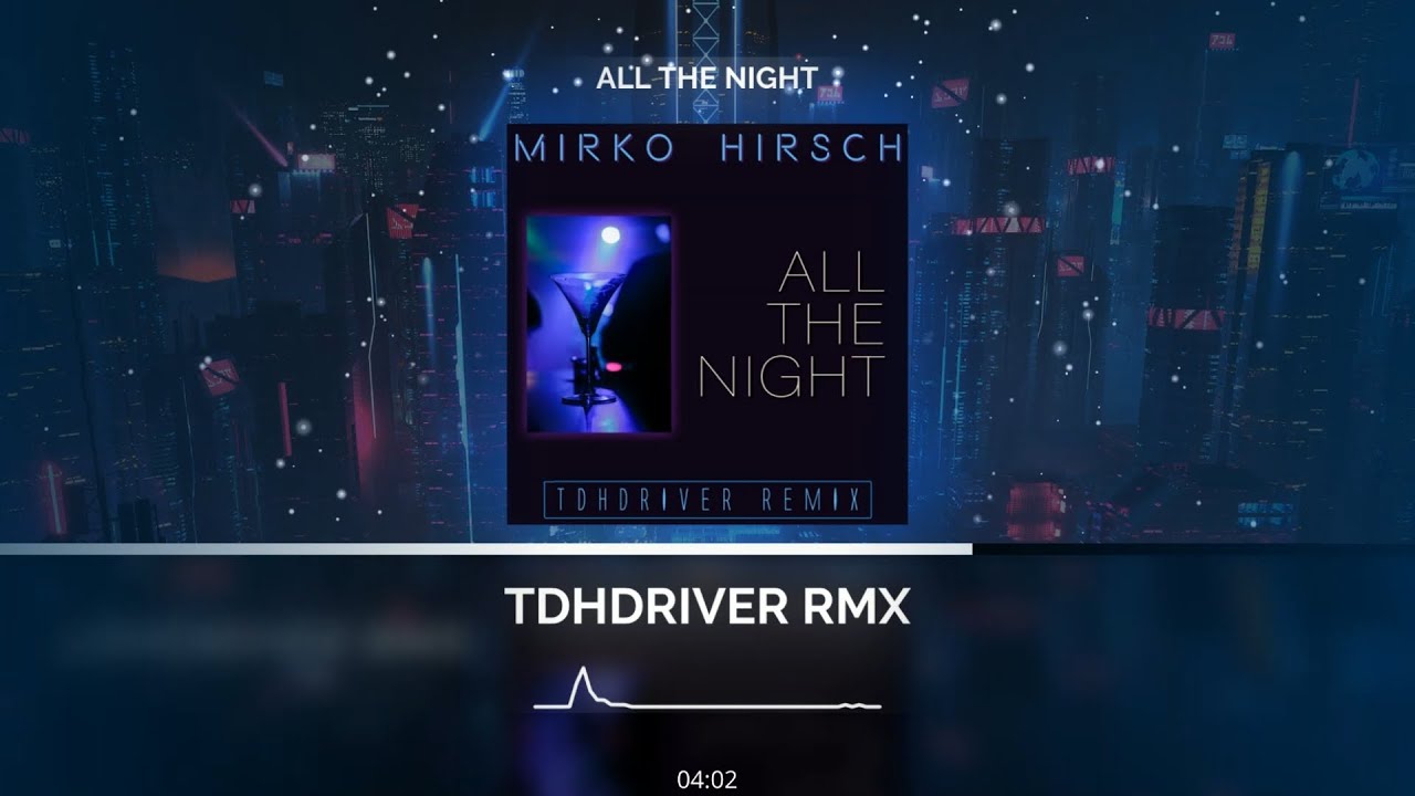 Mirko Hirsch - All the Night (TDHDriver Remix) (2022) - Eurodisco - New Gen Italo Disco