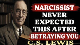 The Fall The NARCISSIST Never Expected! Betraying You Destroyed Their Life | C.S. Lewis 2026