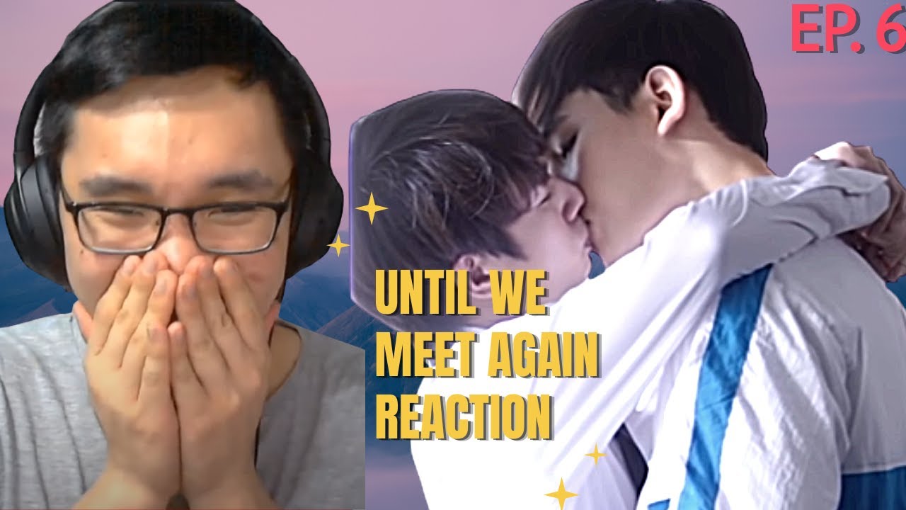 Until We Meet Again Episode 6 Reaction - YouTube
