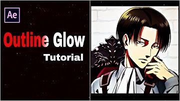 Outline Glow l After Effects Tutorial l AMV Tutorial l