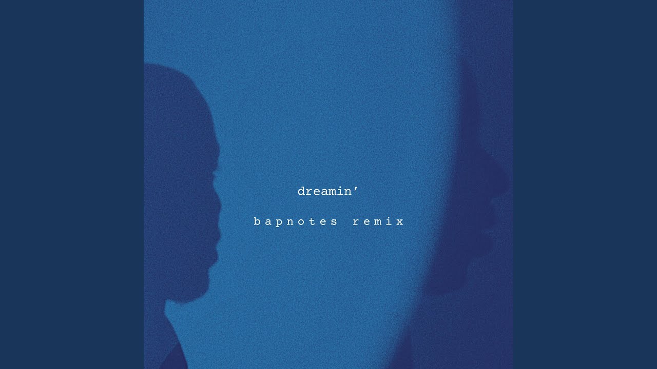 Watch Dreamin' (BapNotes Remix) on YouTube Watch Dreamin' (BapNotes Remix) on YouTube