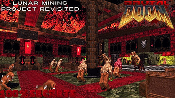 BRUTAL DOOM v21 Dox - Lunar Mining Project Revisited [100% SECRETS]