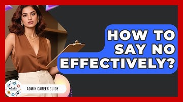 How To Say No Effectively? - Admin Career Guide