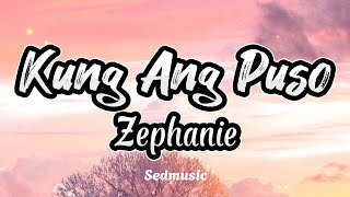 Zephanie - Kung Ang Puso (Lyrics)