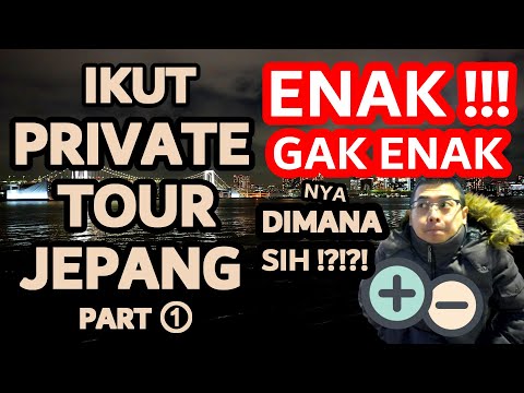 PLUS MINUS IKUT PRIVATE TOUR JEPANG | ENAK GAK ENAK NYA PRIVATE / CUSTOMIZED TOUR JEPANG  PART 1