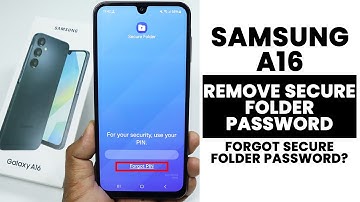 Samsung A16: How to Remove Forgotten Password From Secure Folder