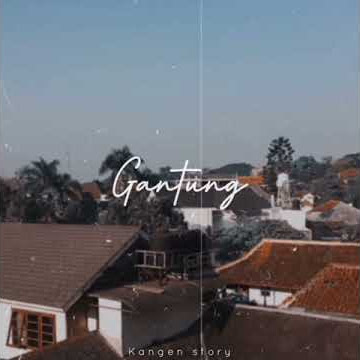 Gantung (story WhatsApp)