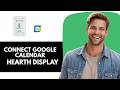 How To Connect Google Calendar To Hearth Display