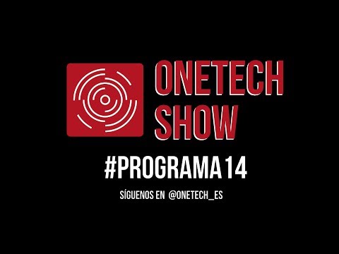 OneTech Show Programa 14 - Windows 10, Assassin’s Creed Origins, The Game Awards y mucho más