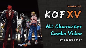 KOF XV - All Character Combo by LostFeather (Version1.02)