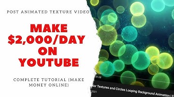 Post Animated Texture Video & Make $2,000/Day on Youtube | Complete Tutorial (Make Money Online)