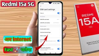redmi 15a 5g me internet ki speed kaise badhaye, redmi 15a 5g internet setting