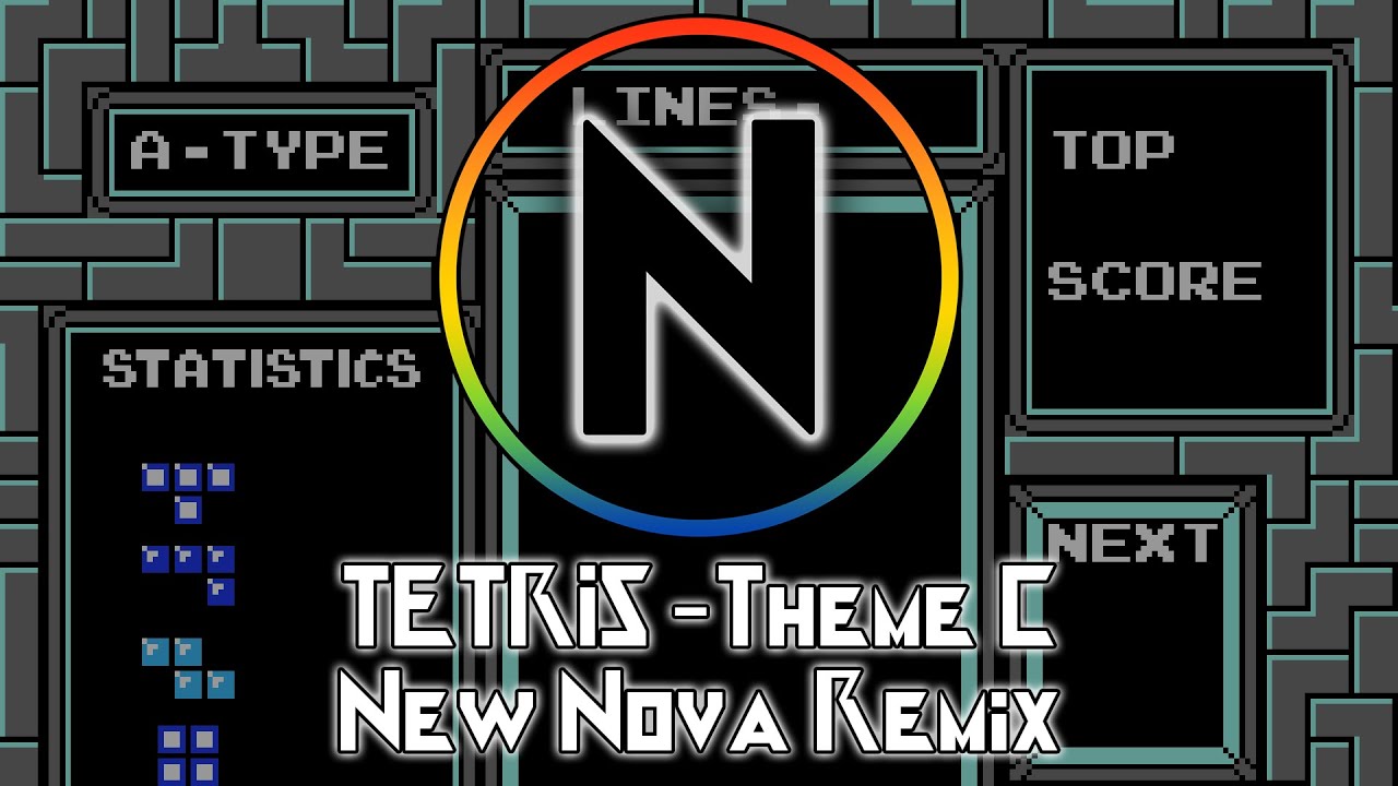 Tetris - Theme C (New Nova Remix)