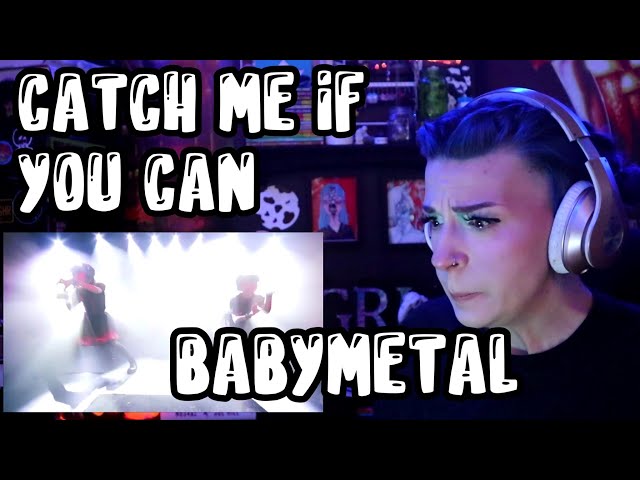 REACTION | BABYMETAL CATCH ME IF YOU CAN class=