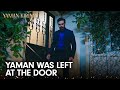 Seher won't let me into her house | Yaman Kırımlı | Multi Dub