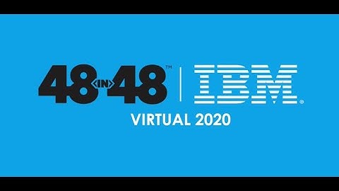 48in48 x IBM Virtual Event - 2020 Recap