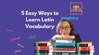 5 Easy Ways to Learn Latin Vocabulary