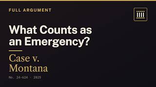Case v. Montana — Can Police Enter Without a Warrant Fourth Amendment | FULL Oral Argument (2025)