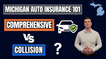 Comprehensive vs Collision Auto Insurance in Michigan - What