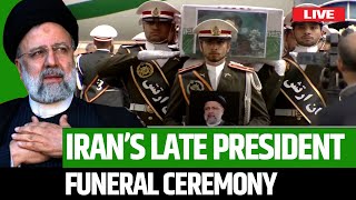 Ebrahim Raisi | Funeral Ceremony Live| Iran |Tehran |Iran Holds Funeral Ceremony For President Raisi