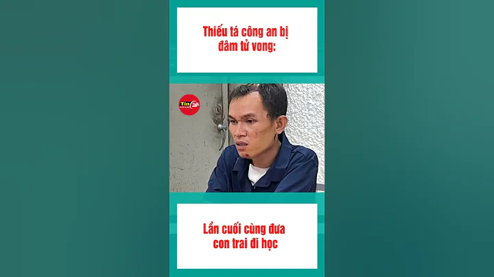 Thiếu tá công an bị đâm tử vong: Lần cuối cùng đưa con trai đi học #shorts #tintuc #tin