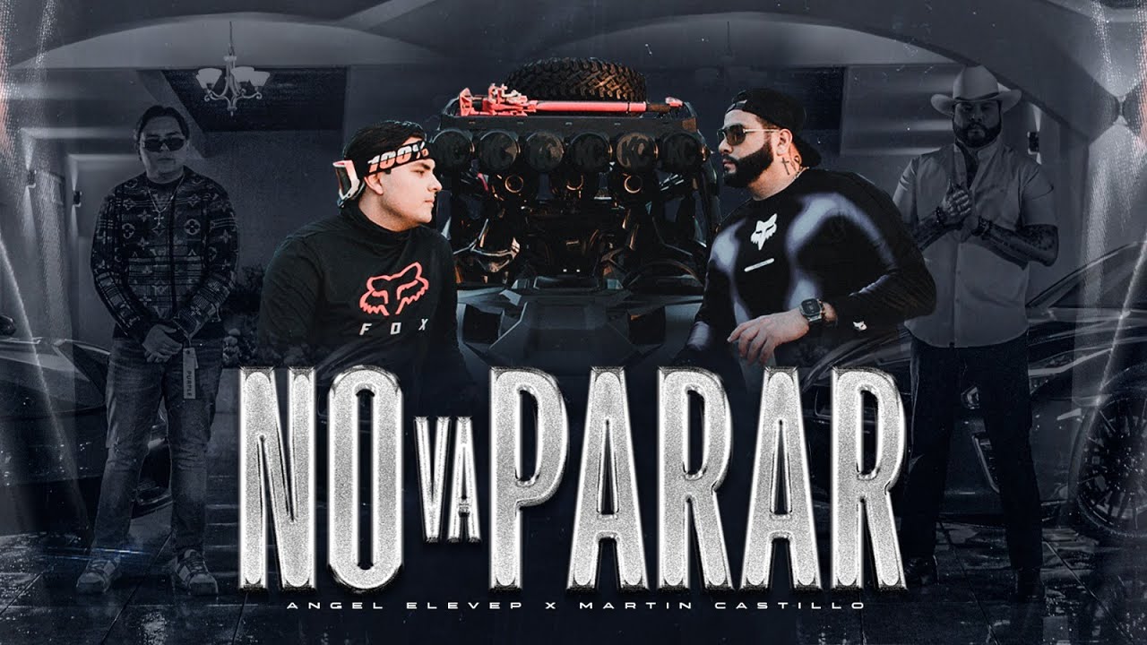 Angel Elevep X Martin Castillo - No Va Parar (Video Oficial)