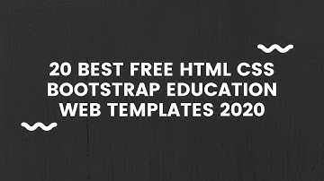 20 Best Free HTML CSS Bootstrap Education Web Templates 2020