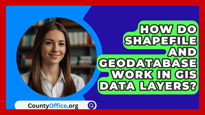 How Do Shapefile And Geodatabase Work In GIS Data Layers? - CountyOffice.org