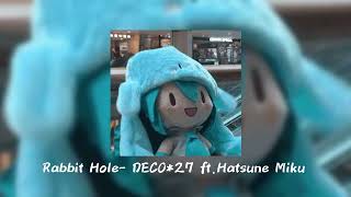 DECO*27 ft. Hatsune Miku- Rabbit Hole°•°☆ speed up
