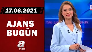 Cansın Helvacı Ile Ajans Bugün A Haber 17.06.2021 A Haber