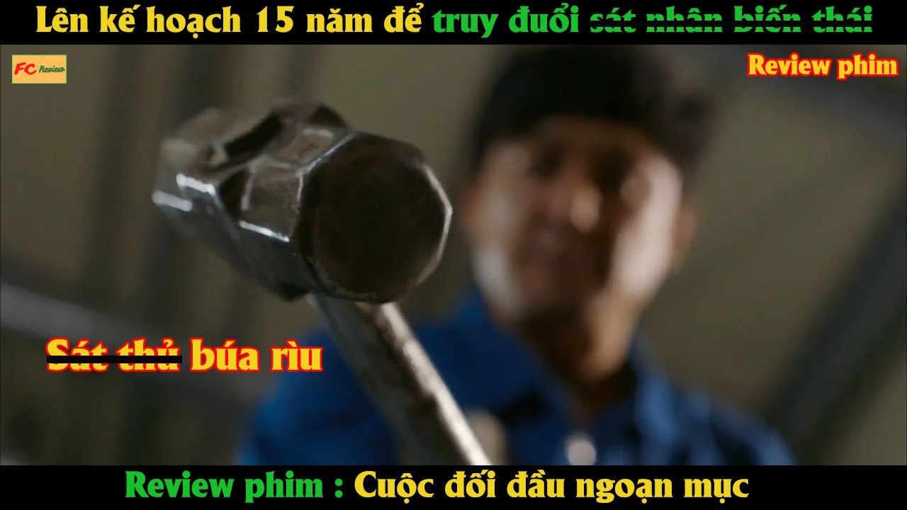 Lên kế hoạch 15 năm để truy đuổi tên so.át nh.â.n bín th.á.i - Review phim Hàn