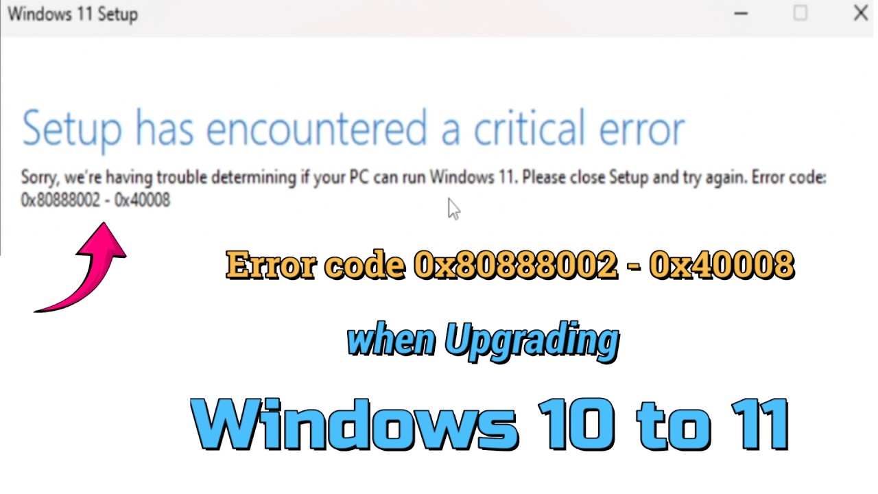 How to fix Error code 0x80888002 - 0x40008 when Upgrading Windows