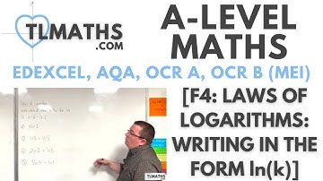 A-Level Maths: F4-10 [Laws of Logarithms: Writing in the form ln(k)]