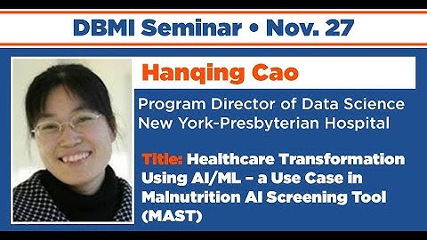 Healthcare Transformation Using AI/ML – a Use Case in Malnutrition AI Screening Tool (MAST) (H. Cao)