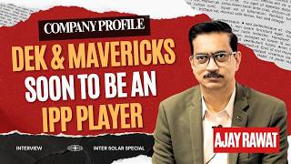 Dek & Mavericks To Be An IPP Player Soon, Says MD | Ajay Rawat | Interview