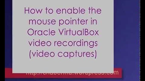 How to enable the mouse pointer in Oracle VirtualBox video recordings (video captures)