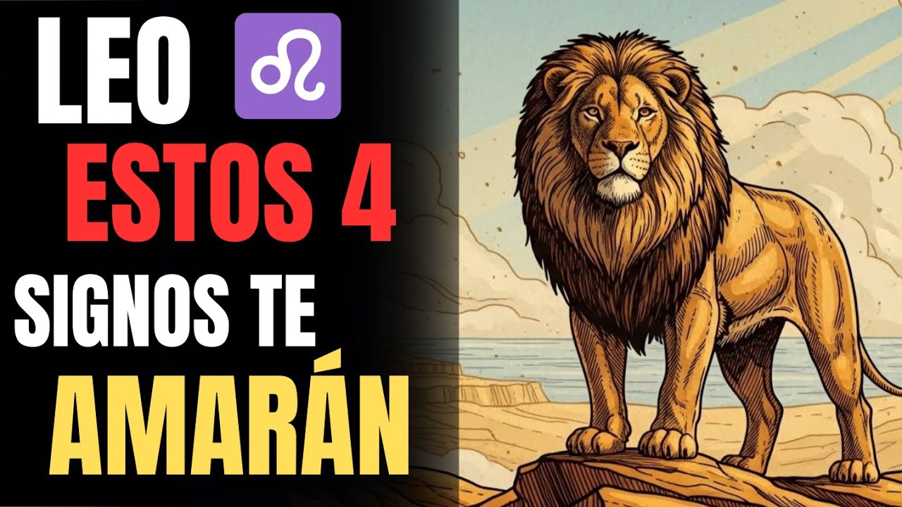 LEO ♌ Estos 4 signos te amarán como NINGÚN OTRO (así que míralo antes de que sea tarde)