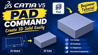 CATIA V5 Pad Command Tutorial | Create 3D Solid | Part Design for Beginners