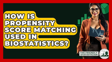 How Is Propensity Score Matching Used In Biostatistics? - The Friendly Statistician