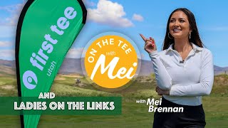 On the Tee With Mei - First Tee Utah and Ladies on the Links